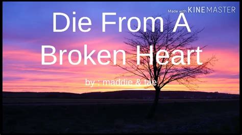 die from a broken heart lyrics youtube